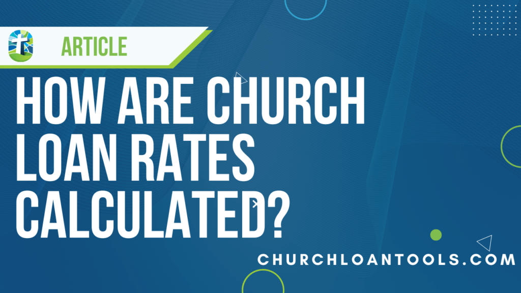 Article - How Are Church Loan Rates Calculated
