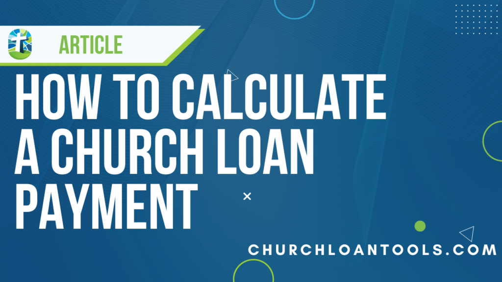 article how to calculate a church loan payment